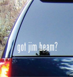 got jim beam? jack daniels vinyl decal bumper sticker
