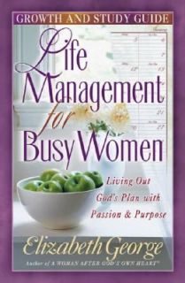 Life Management for Busy Women Growth and Study Guide by Elizabeth 