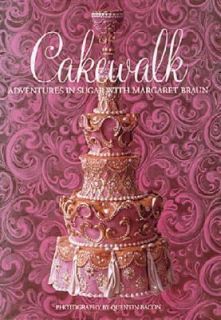 Cakewalk Adventures in Sugar with Margaret Braun by Margaret Braun 