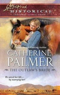 The Outlaws Bride by Catherine Palmer 2010, Paperback