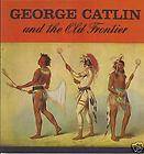   INDIANS native american   GEORGE CATLIN   old frontier   front cover
