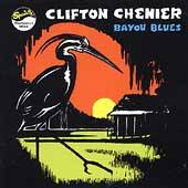 Bayou Blues by Clifton Chenier CD, Specialty Records