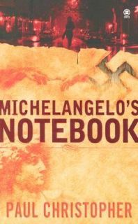 Michelangelos Notebook by Paul Christopher 2005, Paperback