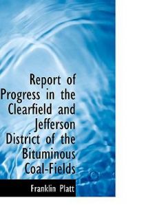 Report of Progress in the Clearfield and Jefferson District of the 