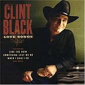 The Love Songs by Clint Black CD, Oct 2007, BMG Special Products 