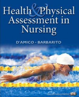   and Physical Assessment in Nursing by Donita DAmico and Colleen