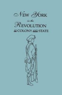 New York in the Revolution As Colony and State by James A. Roberts and 