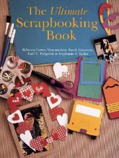 The Ultimate Scrapbooking Book by Stephanie F. Taylor, Lael C 
