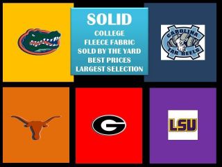 COLLEGE SOLID FLEECE FABRIC SOLID FLEECE FABRIC FOR 30 COLLEGES SOLD 