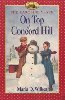 On Top of Concord Hill by Maria D. Wilkes 2000, Paperback