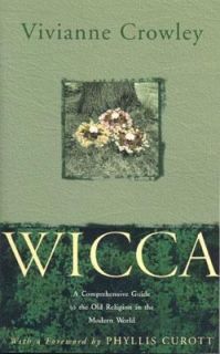 Wicca A Comprehensive Guide to the Old Religion in the Modern World by 