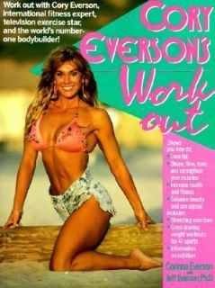 Cory Eversons Workout by Corinna Everson and Jeff Everson 1991 