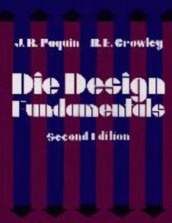 Die Design Fundamentals by R. E. Crowley and J. R. Paquin 1987 