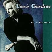 Its Lewis by Lewis Cowdrey CD, Apr 1994, Texas Music Group Lone Star 