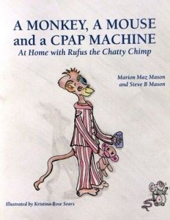 Monkey, a Mouse and a CPAP Machine   Childrens Book   Sleep Apnoea 