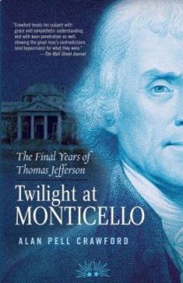   Years of Thomas Jefferson by Alan Pell Crawford 2008, Hardcover