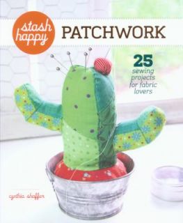   Projects for Fabric Lovers by Cynthia Shaffer 2011, Paperback