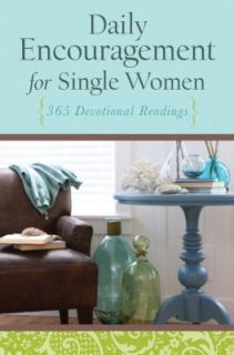 Daily Encouragement for Single Women 365 Devotional Readings by Inc 