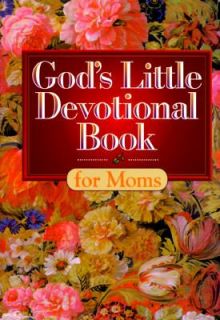 Gods Little Devotional Book for Moms by Honor Books Publishing Staff 