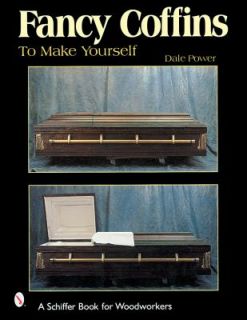 Fancy Coffins to Make Yourself by Dale L. Power 2001, Paperback