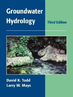 Groundwater Hydrology by David Keith Todd and Larry W. Mays 2004 