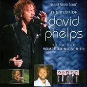 The Best of David Phelps by David Gospel Phelps CD, Mar 2011, Gaither 