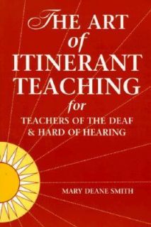 The Art of Itinerant Teaching For Teachers of the Deaf and Hard of 