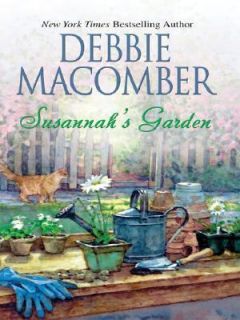 Susannahs Garden Bk. 3 by Debbie Macomber 2006, Hardcover, Large Type 