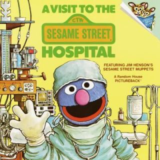 Visit to the Sesame Street Hospital by Dan Elliott, Deborah Hautzig 