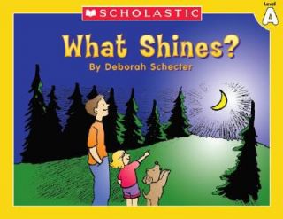 Level A   What Shines by Deborah Schecter 2003, Paperback