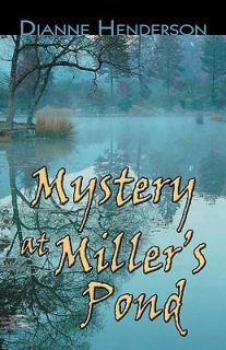 Mystery at Millers Pond by Dianne Henderson 2005, Paperback