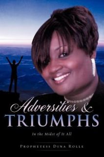   Triumphs in the Midst of It All by Dina Rolle 2011, Paperback