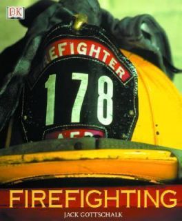 Firefighting by Jack Gottschalk,DK Publishing,2002  fire,firemen 