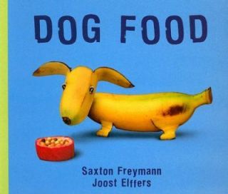 Dog Food by Joost Elffers and Saxton Freymann 2006, Board Book