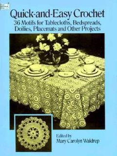 Quick and Easy Crochet 35 Motifs for Tablecloths, Bedspreads, Doilies 