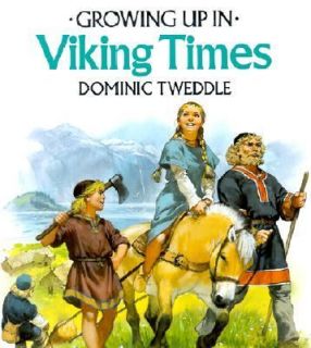 Growing up in Viking Times by Dominic Tweddle 2003, Paperback