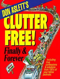 Don Asletts Clutter Free Finally and Forever Includes True 