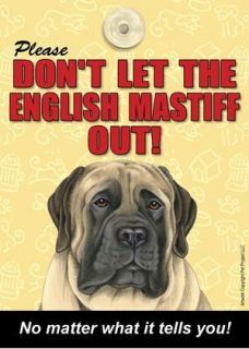 Dont Let the English Mastiff Out Dog Sign w/ Suction Cup 7 x 5 