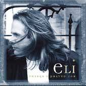 Things I Prayed For by Eli CD, Mar 1998, Forefront Records