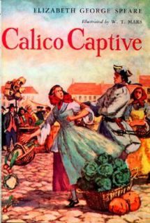 Calico Captive by Elizabeth George Speare 1957, Hardcover
