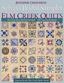 Sylvias Bridal Sampler from Elm Creek Quilts The True Story Behind 