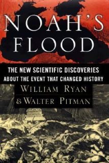 Noahs Flood The New Scientific Discoveries about the Event That 