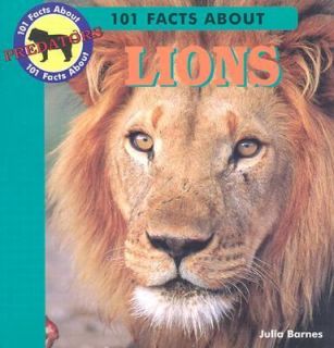 101 Facts about Lions 101 Facts about Predators by Julia Barnes 2004 
