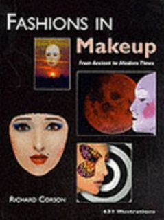 Fashions in Makeup From Ancient to Modern Times by Richard Corson 1972 