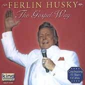 The Gospel Way by Ferlin Husky CD, Aug 2002, King