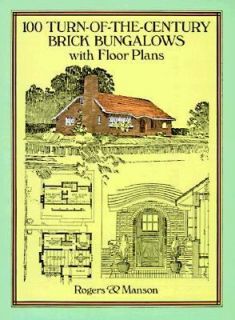 One Hundred Turn of the Century Brick Bungalows with Floor Plans by 