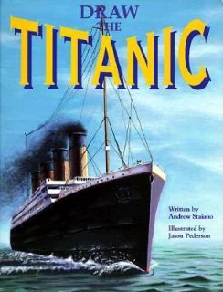 Draw the Titanic by Andrew Staiano 1999, Paperback
