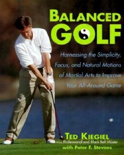 Balanced Golf by Peter F. Stevens and Ted Kiegiel 1999, Paperback 