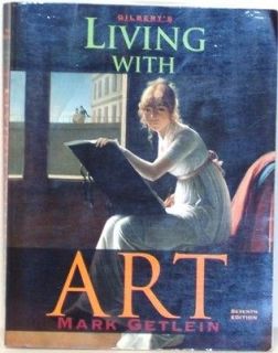 GILBERTS LIVING WITH ART   7TH ED   MARK GETLEIN   2005