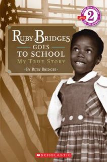 Ruby Bridges Goes to School My True Story by Ruby Bridges 2009 